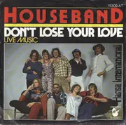 7inch Vinyl Single - Houseband - Don't Lose Your Love