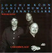 CD - Joachim Kühn / Daniel Humair / J.-F. Jenny-Clark & WDR Big Band Köln - Carambolage