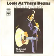 7inch Vinyl Single - Johnny Cash - Look At Them Beans / All Around Cowboy