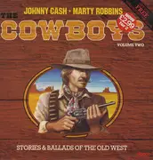 LP - Johnny Cash ♦ Marty Robbins - The Cowboys, Volume Two, Stories & Ballads Of The Old West
