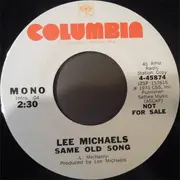 7inch Vinyl Single - Lee Michaels - Same Old Song