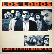 LP - Los Lobos - By The Light Of The Moon