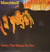 LP - Matchbox - Settin' The Woods On Fire