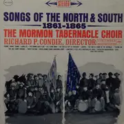 LP - Mormon Tabernacle Choir, Richard P. Condie - Songs Of The North And South, 1861-1865