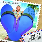 CD - Patrick Sébastien - Lâchez-Nous Les Tongs - Super Jewel Box