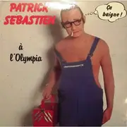LP - Patrick Sébastien - Olympia 1980-81 - Ça Baigne !
