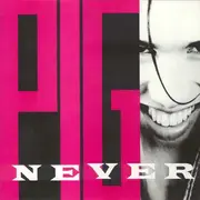 12'' - Pig - Never For Fun