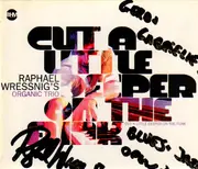 CD - Raphael Wressnig's Organic Trio - Cut A Little Deeper On The Funk - Slipcase / Signed