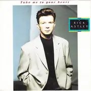 7'' - Rick Astley - Take Me To Your Heart