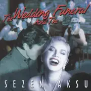 CD - Sezen Aksu - The Wedding And The Funeral
