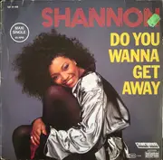 12'' - Shannon - Do You Wanna Get Away