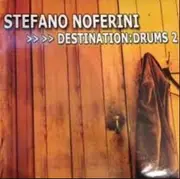 CD - Stefano Noferini - Destination : Drums 2 - Digipak