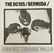 7inch Vinyl Single - The DC10s - Bermuda / I Can See Through Walls - paper cover