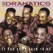 CD - the Dramatics - If You Come Back To Me