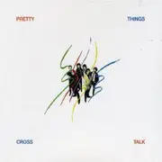 CD - The Pretty Things - Cross Talk