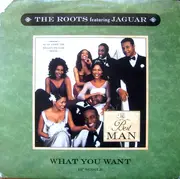 12'' - The Roots - What You Want