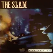 LP - The Slam - Wanna Smell You