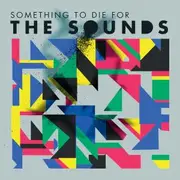 CD - The SOUNDS - Something To Die For