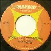 7'' - The Tymes - Wonderful! Wonderful! / Come With Me To The Sea
