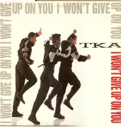 12'' - TKA - I Won't Give Up On You