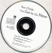 CD Single - Toni Childs - I've Got To Go Now