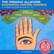 CD - Stella Chiweshe / The Klezmatics / Ali Hassan Kuban a.o. - The Piranha Allstars - Swimming Among Sharks