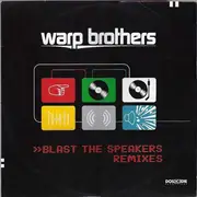 LP - Warp Brothers - Blast The Speakers (Remixes) - promo
