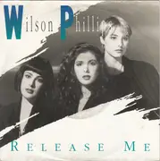 7inch Vinyl Single - Wilson Phillips - Release Me