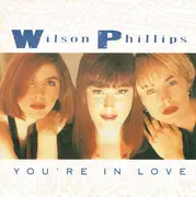 7inch Vinyl Single - Wilson Phillips - You're In Love / Hold On - Live In Japan - Silver Injection Moulded Labels