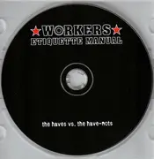 CD - Workers Etiquette Manual - The Haves Vs. The Have-Nots