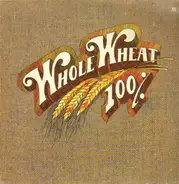 100% Whole Wheat - 100% Whole Wheat