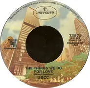 10cc / Bachman-Turner Overdrive - The Things We Do For Love