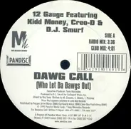 12 Gauge Featuring Kidd Money , Creo-D & DJ Smurf - Dawg Call (Who Let Da Dawgs Out)