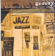 24 Carat Black, Esther Phillips, Bob Scaggs - Groovy: A Collection Of Rare Jazzy Club Tracks