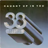38 Special - Caught Up In You