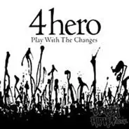 4 Hero - Play with the Changes
