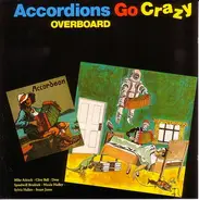 Accordions Go Crazy - Overboard