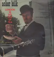 Acker Bilk - London Is My Cup Of Tea