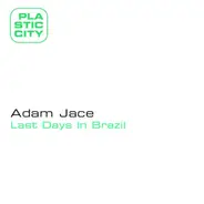 Adam Jace - Last Days in Brazil