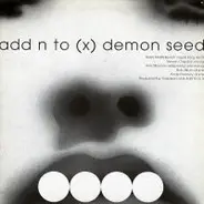 Add N To (X) / Fridge - Demon Seed / Asthma