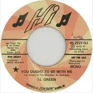 Al Green - You Ought To BE With Me