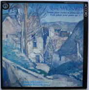 Albéric Magnard - Robert Zimansky , Christoph Keller - Sonate Pour Violon Et Piano Op. 13, Trois Pièces Pour Piano Op. 1