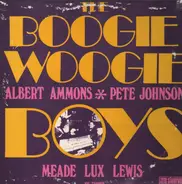 Albert Ammons, Pete Johnson, Meade Lux Lewis - The Boogie Woogie Boys