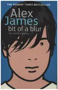 Alex James - Bit Of A Blur: The Autobiography