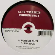 Alex Tsiridis - Rubber Suit