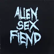 Alien Sex Fiend - All Our Yesterdays