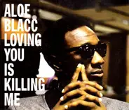 Aloe Blacc - Loving You Is Killing Me