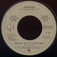Ambrosia - Holdin' On To Yesterday / How Much I Feel