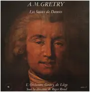 André-Modeste Gretry , L'Orchestre André-Modeste Grétry De Liège Sous La Direction de Roger Rossel - Les Suites De Dance
