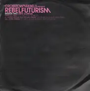 Andre Kraml John Spring - Crosstown Rebels Presents Rebel Futurism Session Two, Sampler Two